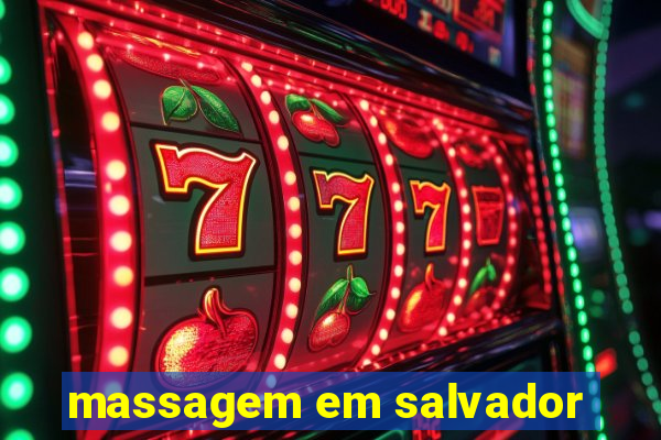 massagem em salvador